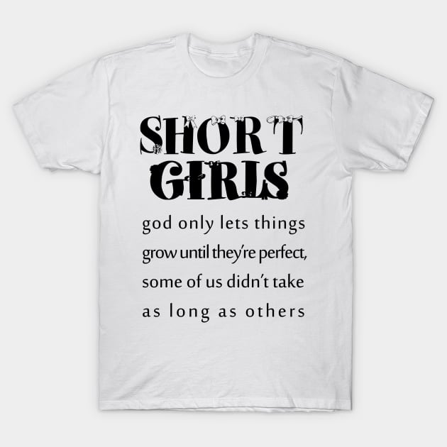 short girls | new girl shirt |tall girl |quotes |small girl| funny shirts for her T-Shirt by YOUNESS98